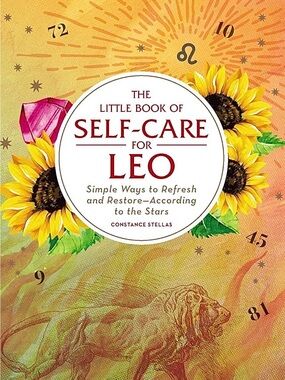 CONSTANCE STELLAS ~ The Little Book of Self-Care for Leo the Lion Zodiac Sign